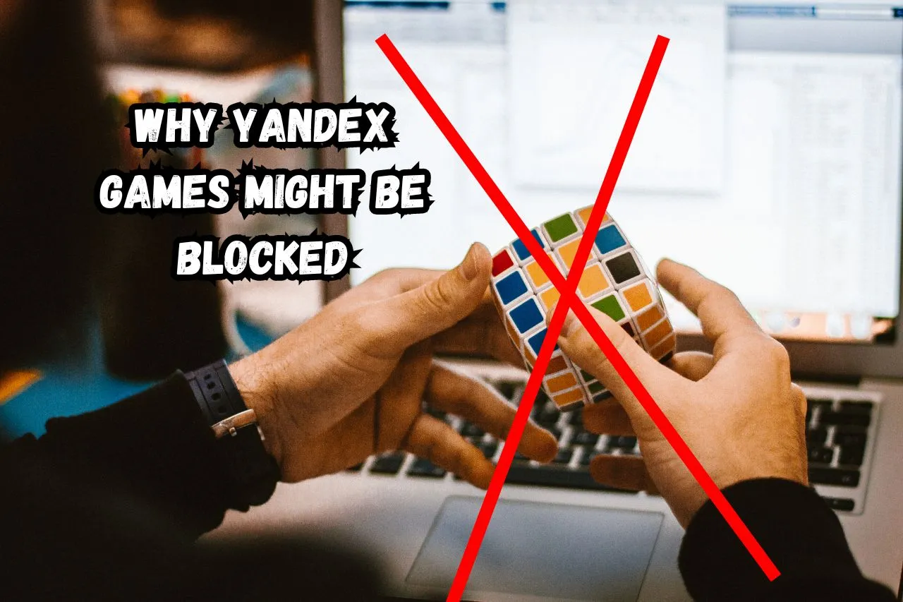 Why Yandеx Gamеs Might Bе Blockеd