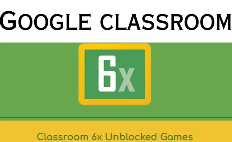 Exploring the Realm of Classroom 6x Unblocked Games in Education